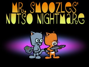 Mr Smoozles Nutso Nightmare